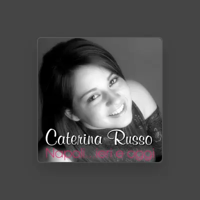 Listen to Caterina Russo, watch music videos, read bio, see tour dates & more!