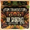El Patron (LucaJLove Remix) - Tom Transistor lyrics