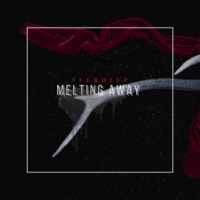 Melting Away - Single - TeeBully