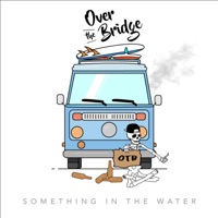 Something in the Water - EP - Over the Bridge