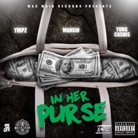 In Her Purse (feat. Mansin & Yung Cashis) - Single - YMPZ