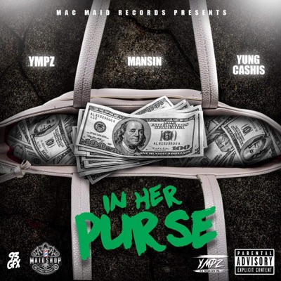 In Her Purse (feat. Mansin & Yung Cashis) - Single