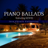 Piano Ballads: Jazz Covers Collection (feat. Kewei) - EP