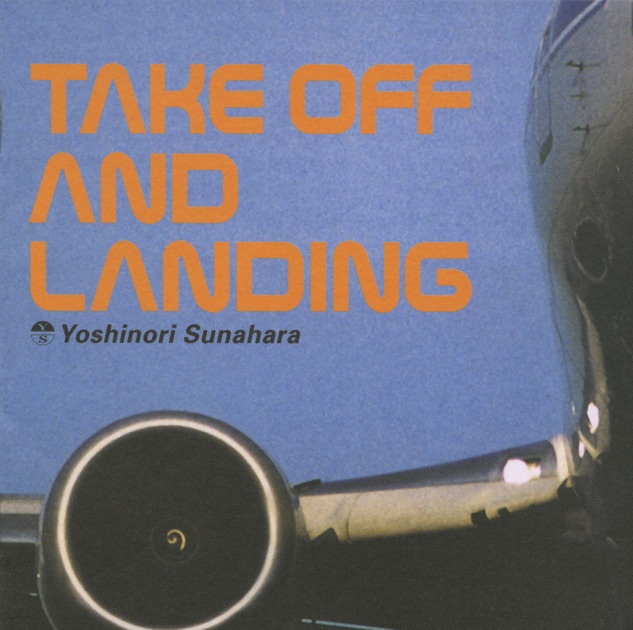 Amazon.co.jp: TAKE OFF AND LANDING - 砂原良徳: ミュージック