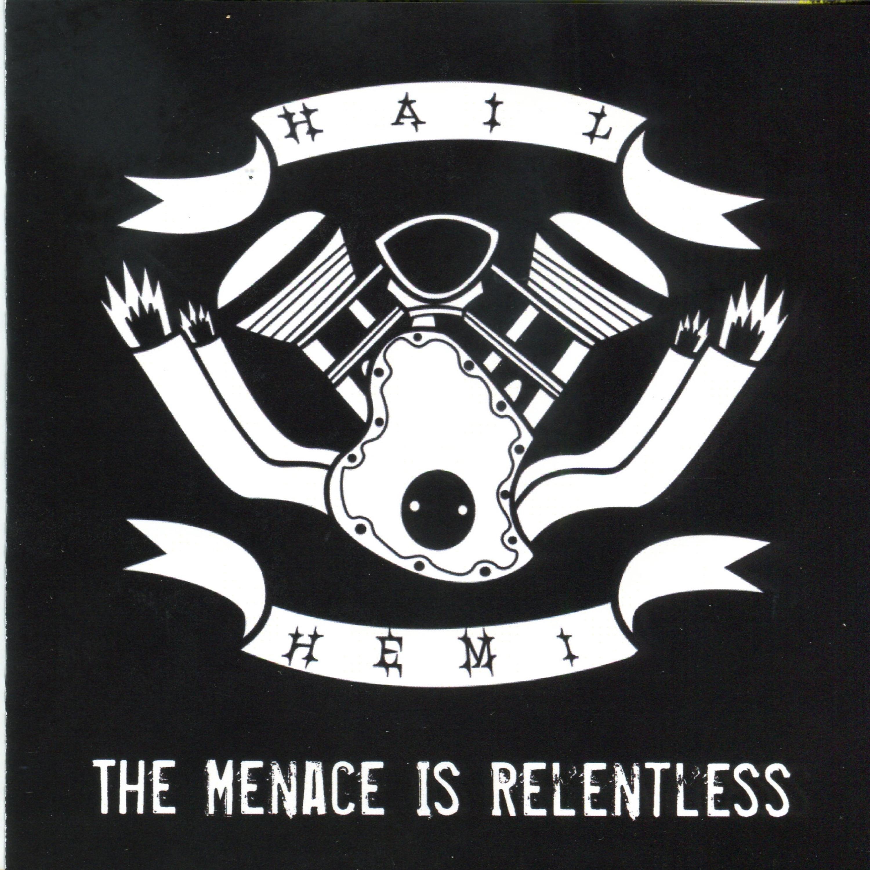 The Menace Is Relentless (Hail Hemi)