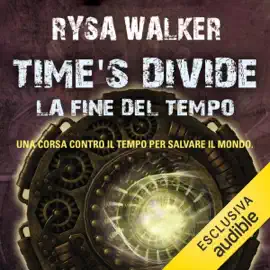 Time's Divide. La fine del tempo: The Chronos Files 3