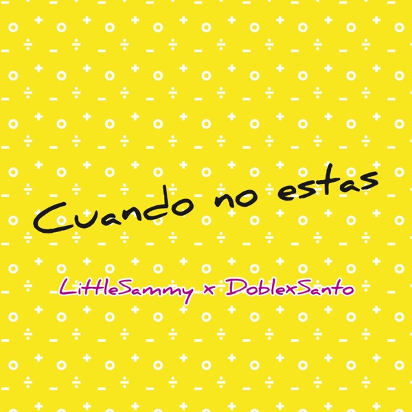 Cuando No Estas (feat. DoblexSanto)