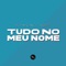 Tudo no Meu Nome (feat. Mot47) - Dichava Gang lyrics