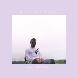 breaks my heart to break yours (feat. EMAN8) [REMIX] CHYLD