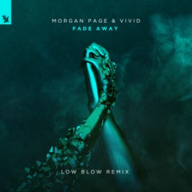 Fade Away (Low Blow Remix) Morgan Page & Vivid