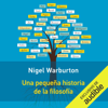 Una Pequeña Historia de la Filosofía (Narración en Castellano) [A Little History of Philosophy] (Unabridged) - Nigel Warburton