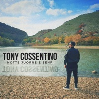Notte juorne e semp - Single - Tony Cossentino