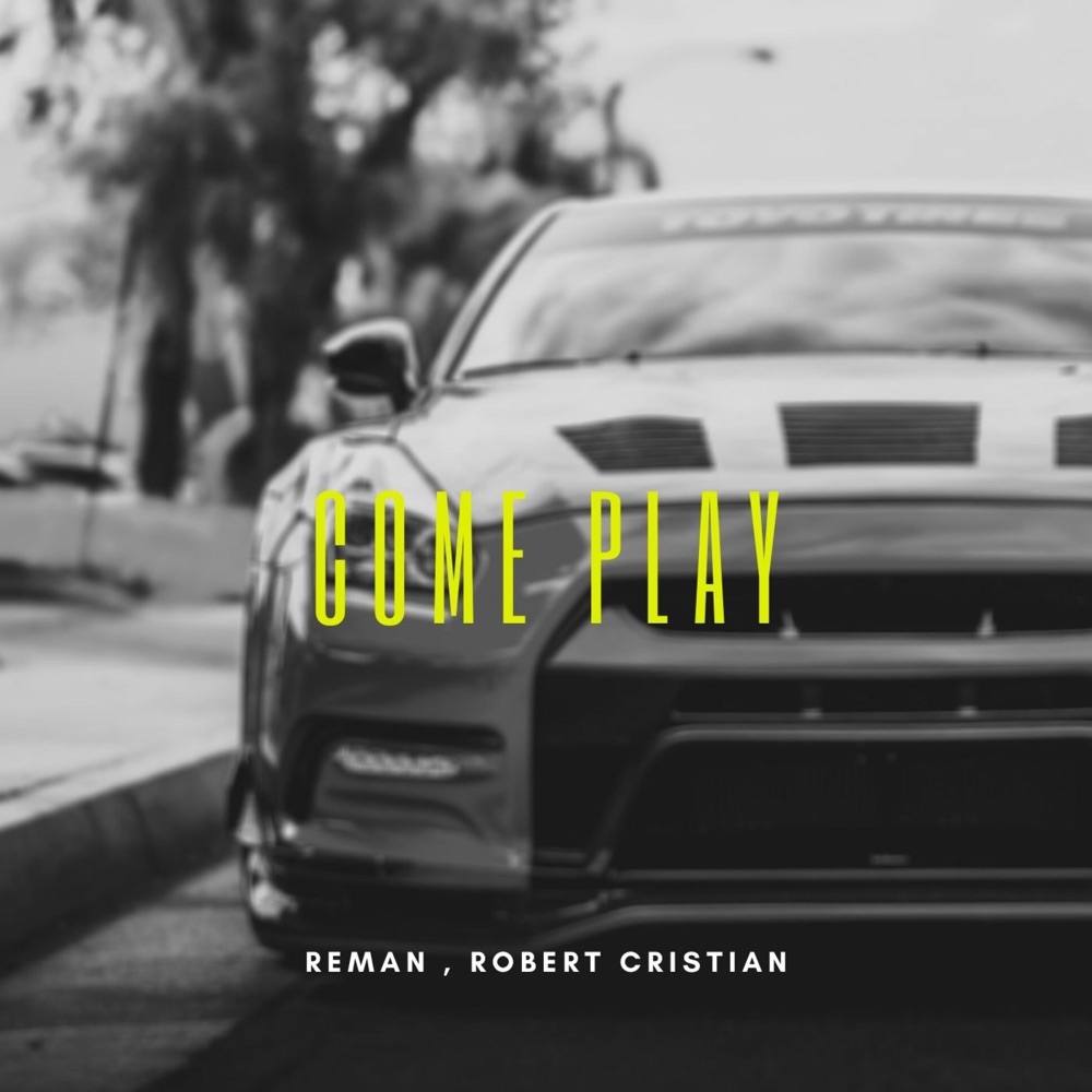 Обложка альбома «Come Play (feat. Robert Cristian) - Single» — ReMan