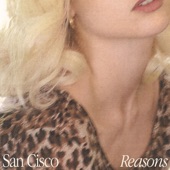San Cisco - Reasons