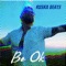 Be Ok - Ruska Beats lyrics