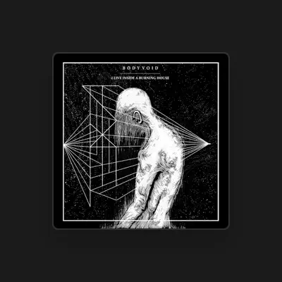Listen to Body Void, watch music videos, read bio, see tour dates & more!