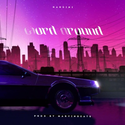 Word Around (feat. Hardini) - Single