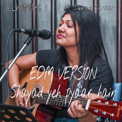 Shayad yeh pyaar hain (EDM) [feat. Simran] - Single