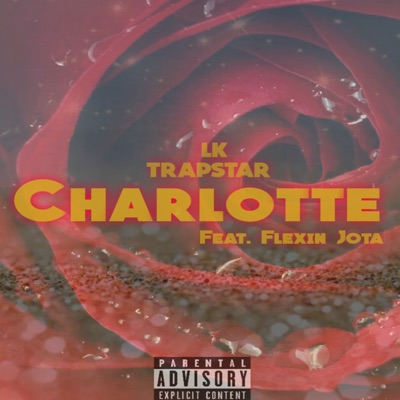 Charlotte (feat. Flexin Jota) - Single