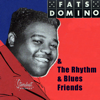 Various Artists - Fats Domino & the Rhythm & Blues Friends artwork