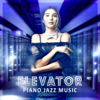 Elevator Piano Jazz Music: Beautiful and Mellow Jazz Melodies, Relaxing Chill Piano Lounge, Great Instrumental Songs - Elevator Chillout Music Zone