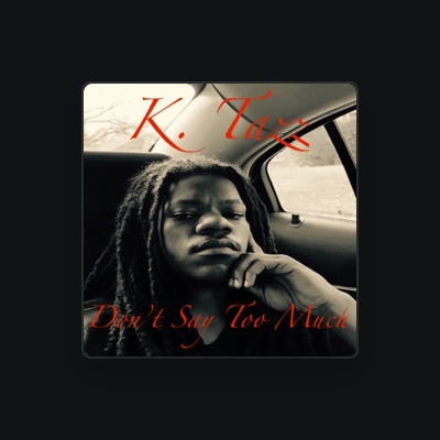 Listen to K. Tazz, watch music videos, read bio, see tour dates & more!