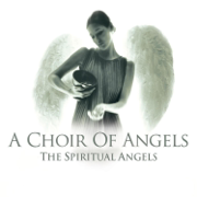 A Choir of Angels - The Spiritual Angels