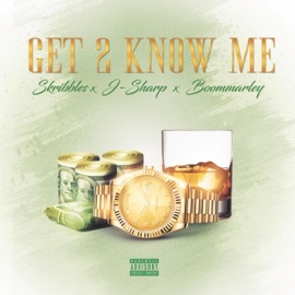Get 2 Know Me (feat. Skribbles, Jsharp & Boommarley) 7trophies