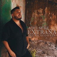 Aquí se le Extraña - Single - Meño Segovia