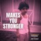 Makes You Stronger (feat. Jimmy Burney) artwork