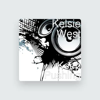 Listen to Kelsie West, watch music videos, read bio, see tour dates & more!