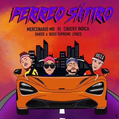 Perreo Satiro (feat. Dakos, Boss Supreme Lyrics & Chuky Indica) - Single