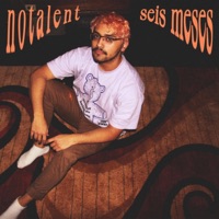 Seis Meses - NoTalent