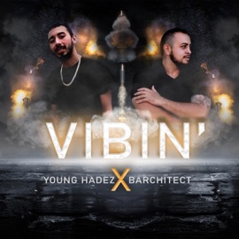 Vibin' (feat. Young Hadez) Barchitect