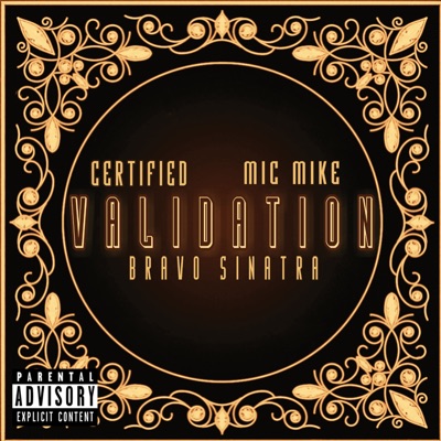 Validation (feat. Bravo Sinatra, Certified & Mic Mike) - Single