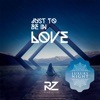 Just To Be In Love - Single