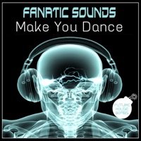 Make You Dance - Single - Fanatic Sounds