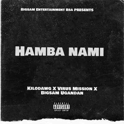 Hamba nami (feat. Kilodawg, Virus Mission & Bigsam Ugandan) - Single