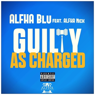Guilty As Charged (feat. Nick Mile$) - Single