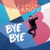 Agustín Casanova - Bye Bye
