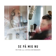 Se på mig nu (feat. Linnea Henriksson) - Single