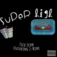 Super High (feat. . J-Nine) - Single - Tico Icon