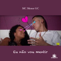 Eu Não Vou Mentir - Single - Mc Menor GC
