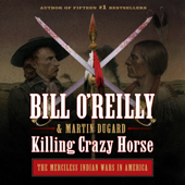 Killing Crazy Horse - Bill O'Reilly &amp; Martin Dugard Cover Art