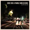 Cose Che A Parole Non So Dire