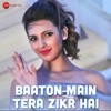 Baaton Main Tera Zikr Hai