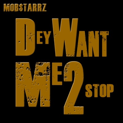 Dey Want Me 2 Stop (feat. King Maxon & YB Raw) - Single
