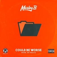 Could Be Worse - Single - Marley B.
