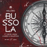 Bússola (feat. YBNOVISION, A'Aires & Mulatooh) - Single - Helcirio