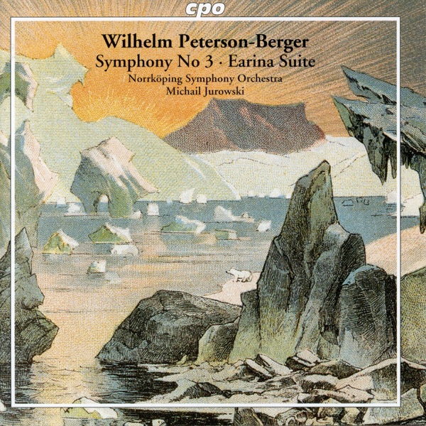Peterson-Berger: Symphony No. 3 & Earina Suite